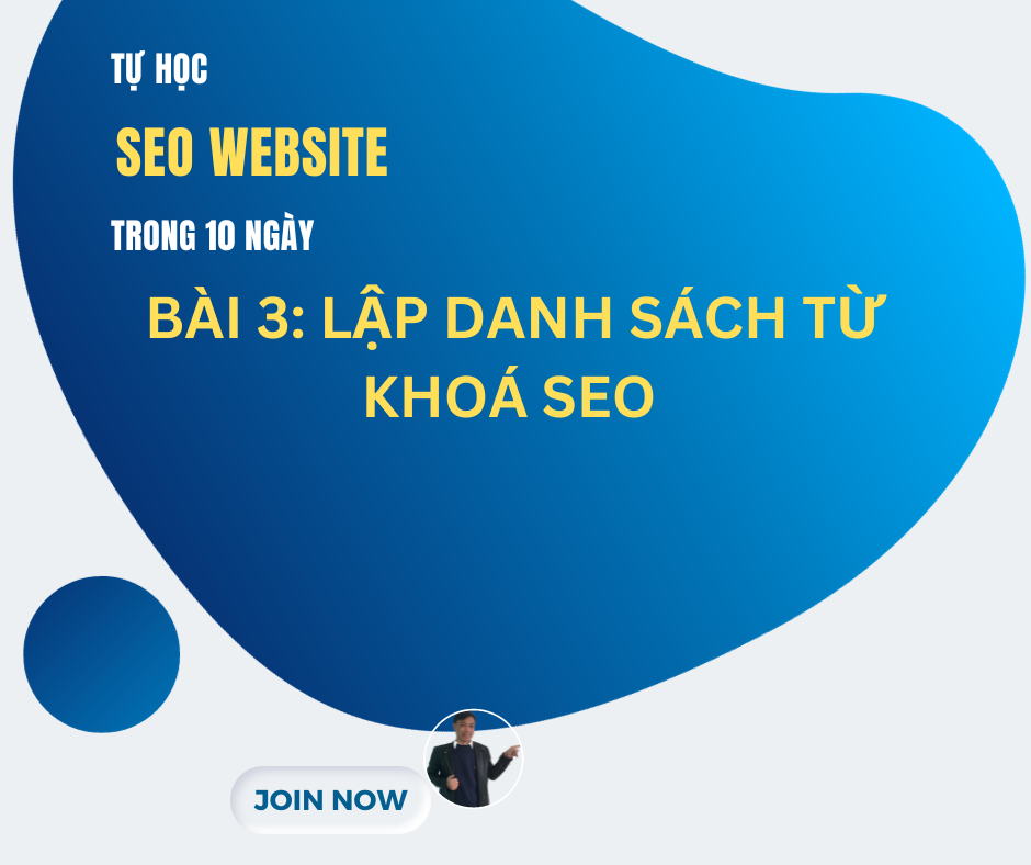 Bài 3: LẬP DANH SÁCH TỪ KHOÁ SEO